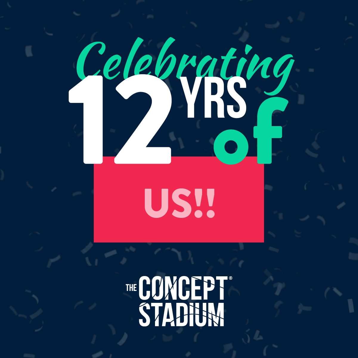 Celebrating 12 years of The Concept Stadium